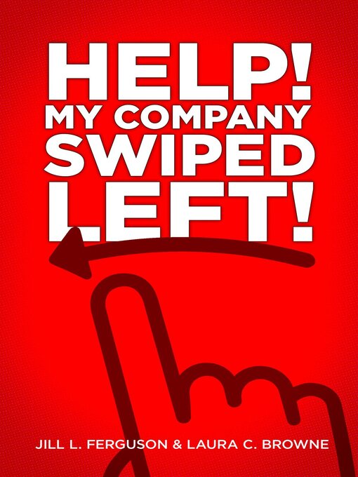 Title details for Help! My Company Swiped Left! by Jill L. Ferguson - Available